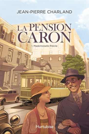 La Pension Caron - Tome 1 - Jean-Pierre Charland