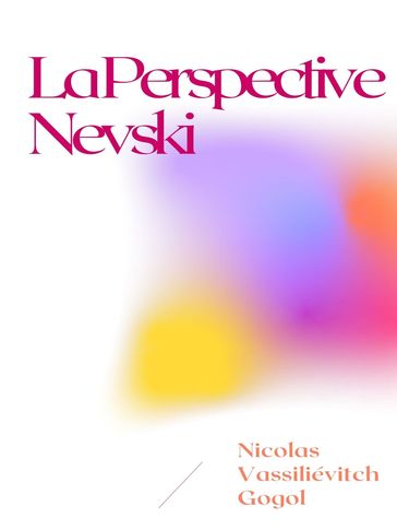 La Perspective Nevski - Nicolas Vassiliévitch Gogol