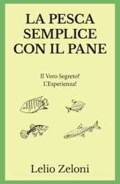 La Pesca Semplice con il Pane