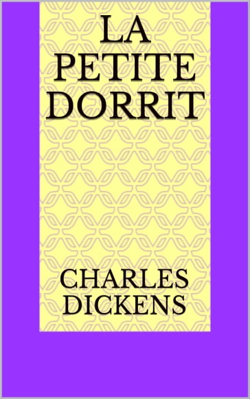 La Petite Dorrit - Charles Dickens