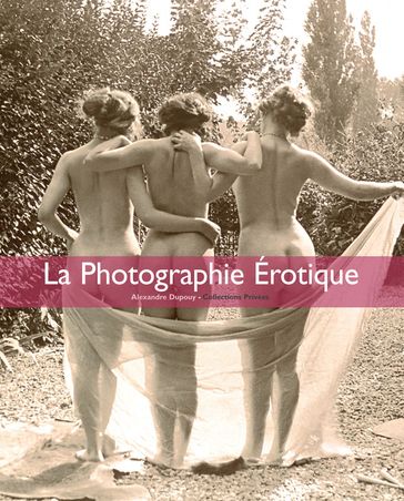 La Photographie érotique - Alexandre Dupoy