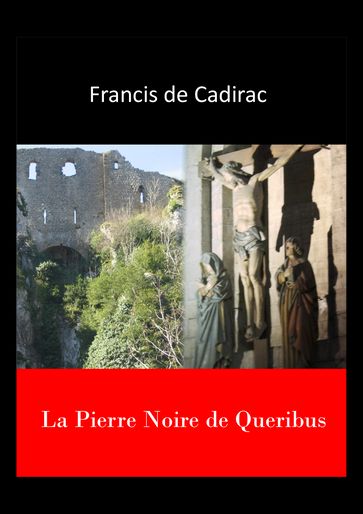 La Pierre Noire de Quéribus - Francis de CADIRAC