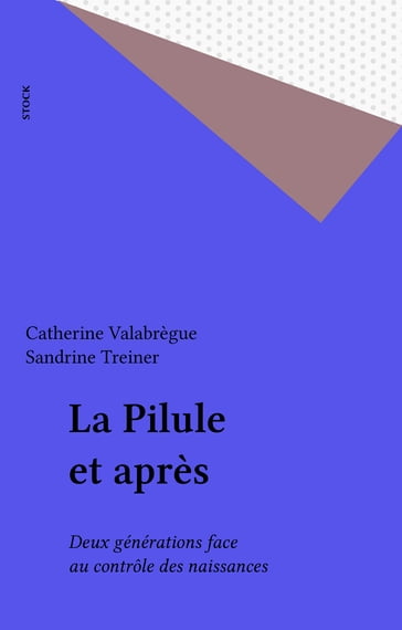 La Pilule et après - Catherine Valabrègue - Sandrine Treiner