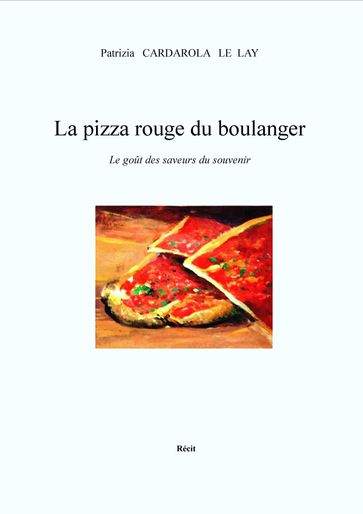 La Pizza Rouge du Boulanger - Patrizia Cardarola Le Lay