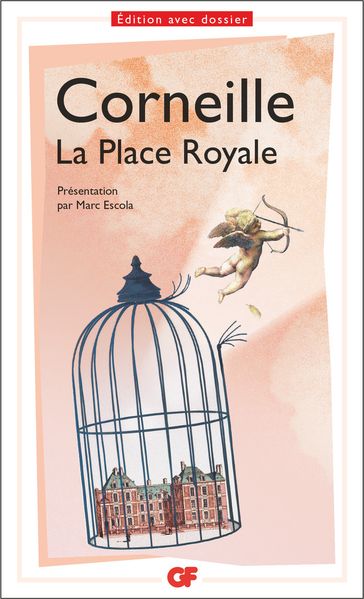 La Place Royale - Marc Escola - Pierre Corneille