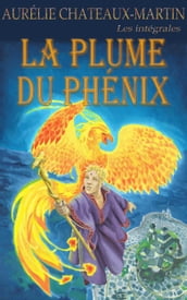 La Plume du Phénix - l intégrale