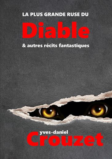 La Plus grande ruse du Diable - Yves-Daniel Crouzet