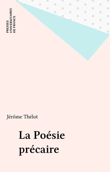 La Poésie précaire - Jérôme Thélot