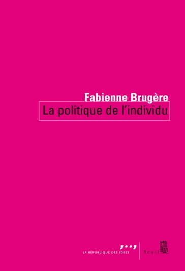 La Politique de l'individu - Fabienne Brugère
