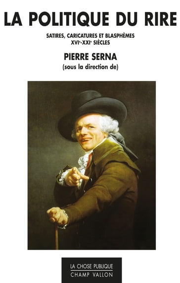 La Politique du rire - Alain Cabantous - Antoine De Baecque - Hervé DREVILLON - Isabelle Brian - Isabelle Pantin - Jean-Marie LE GALL - Laurent BIHL - Leslie VUILLAUME - Pierre VERSCHUEREN