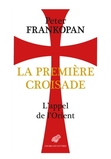 La Première Croisade - Peter Frankopan