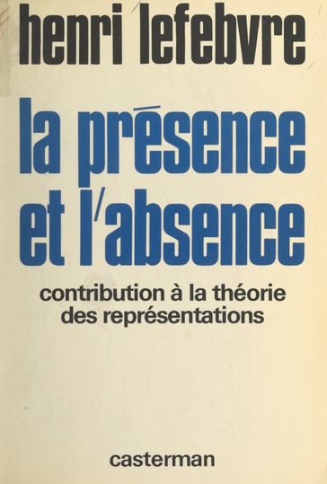 La Présence et l'Absence - Henri Lefebvre