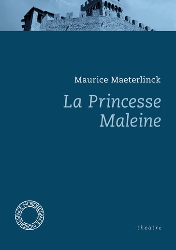 La Princesse Maleine - Maurice Maeterlinck