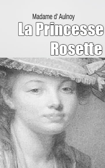La Princesse Rosette - Madame d