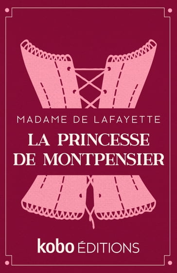 La Princesse de Montpensier - Marie-Madeleine (Madame de) La Fayette