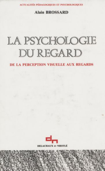 La Psychologie du regard - Alain Brossard