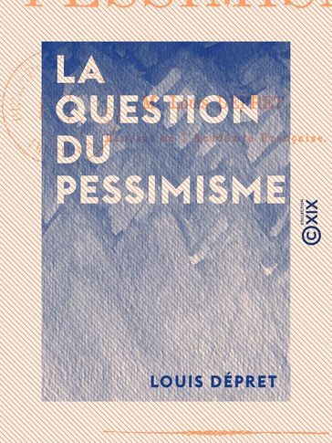 La Question du pessimisme - Louis Dépret