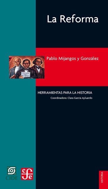 La Reforma - Clara García Ayluardo - Pablo Mijangos y González