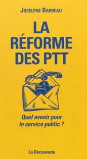 La Réforme des P.T.T.