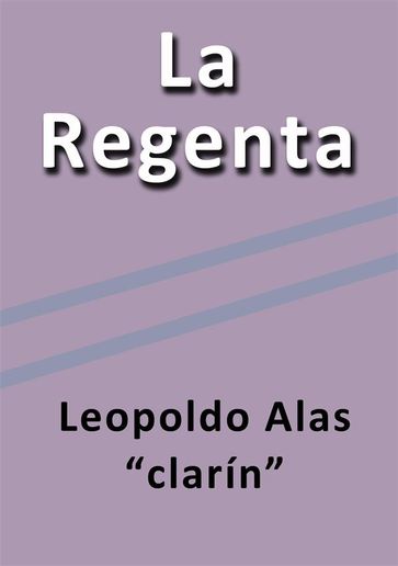 La Regenta - Clarín Leopoldo Alas