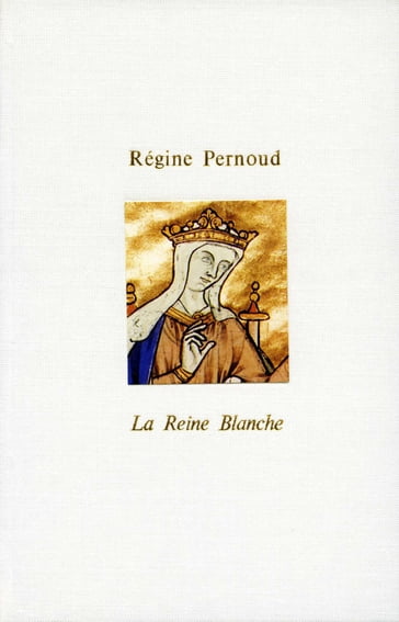 La Reine blanche - Régine Pernoud