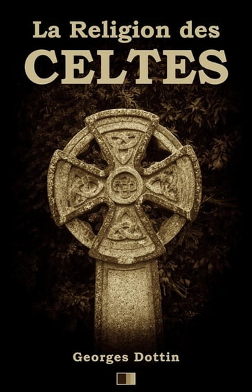 La Religion des Celtes - Georges Dottin