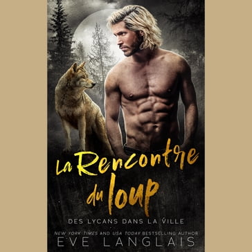 La Rencontre du loup - Eve Langlais