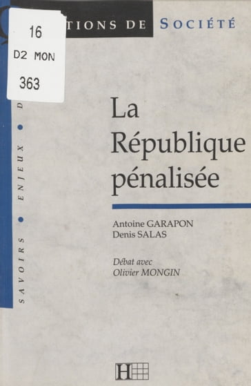 La République pénalisée - Antoine Garapon - Denis Salas - Olivier Mongin