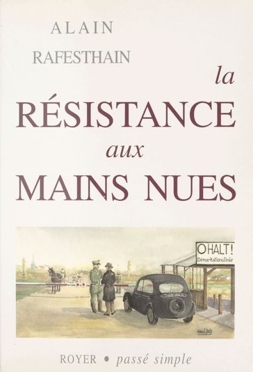 La Résistance aux mains nues - Alain Rafesthain