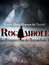 La Résurrection de Rocambole I