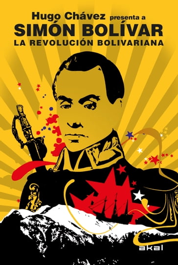 La Revolución bolivariana - Hugo Chávez - Simón Bolívar