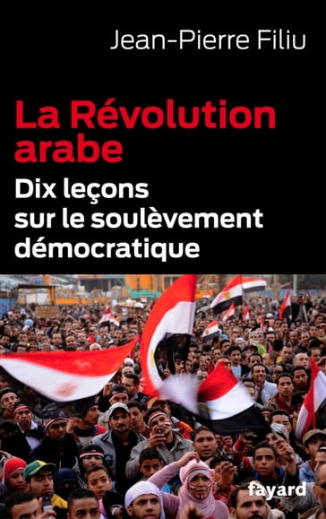 La Révolution arabe - Jean-Pierre Filiu