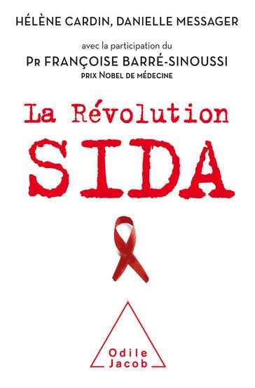 La Révolution sida - Danielle Messager - Françoise Barré-Sinoussi - Hélène Cardin