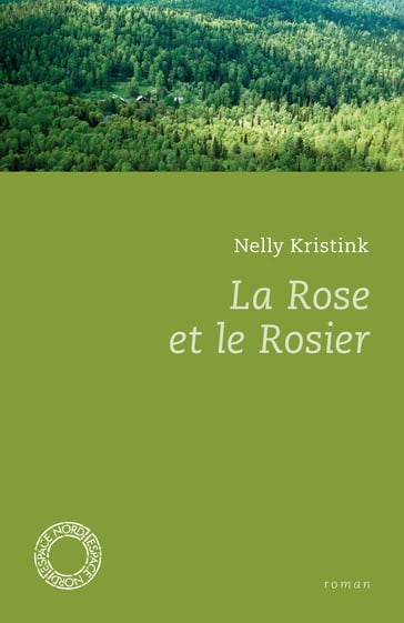 La Rose et le Rosier - Nelly KRISTINK