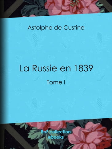 La Russie en 1839 - Astolphe de Custine