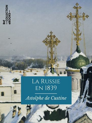 La Russie en 1839 - Astolphe de Custine