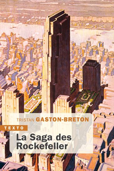 La Saga des Rockefeller - Tristan Gaston-Breton