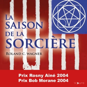 La Saison de la sorcière - Roland C. WAGNER