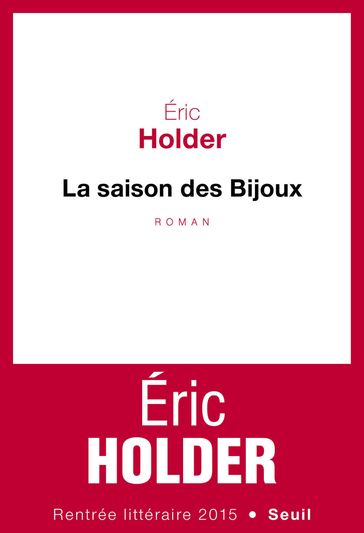 La Saison des bijoux - Eric Holder