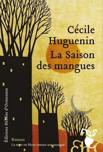 La Saison des mangues - Cécile Huguenin