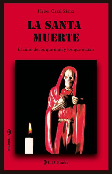 La Santa Muerte - Heber Casal Sáenz