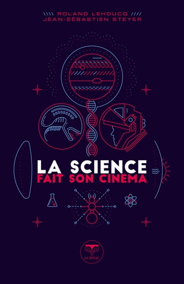 La Science fait son cinéma - Cedric Bucaille - Jean-Sébastien Steyer - Roland Lehoucq