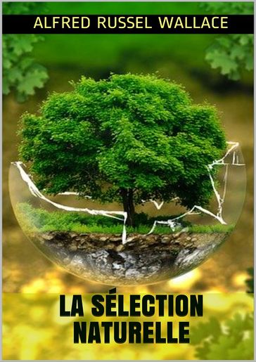 La Sélection naturelle - Alfred Russel Wallace