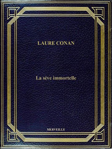 La Sève Immortelle - Laure Conan