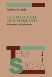 La Sicilia e gli anni Cinquanta. Il decennio dell autonomia