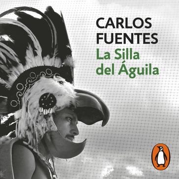 La Silla del Águila - Carlos Fuentes