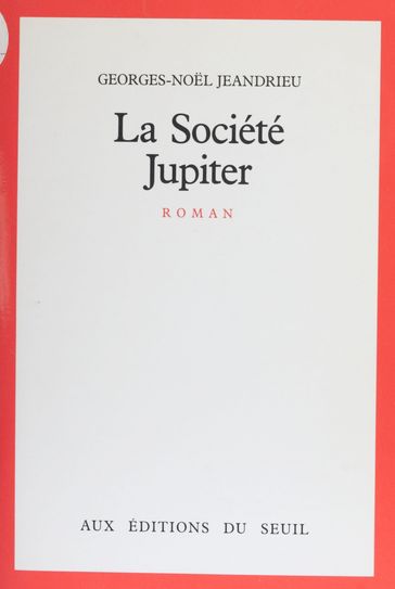 La Société Jupiter - Georges-Noel Jeandrieu