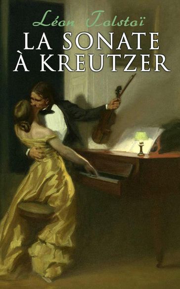 La Sonate à Kreutzer - Lev Nikolaevic Tolstoj