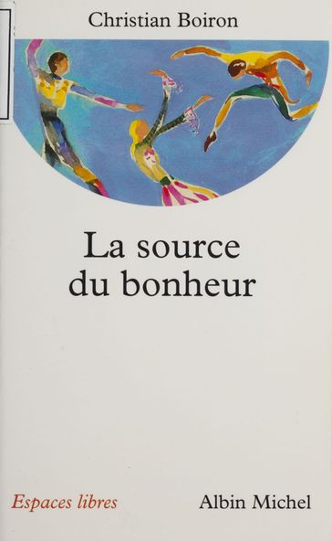 La Source du bonheur - Christian Boiron