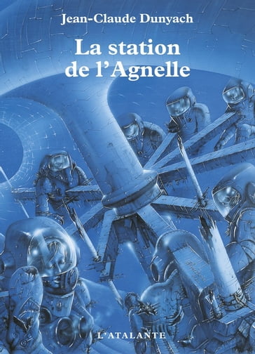 La Station de l'Agnelle - Jean-Claude Dunyach